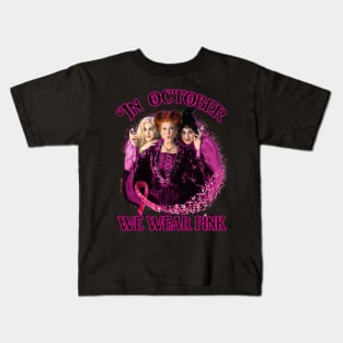 In October we wear pink hocus pocus Kids T-Shirt